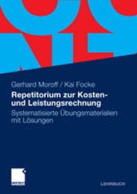 cover of the book Repetitorium zur Kosten- und Leistungsrechnung: Systematisierte Übungsmaterialien mit Lösungen