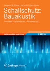 cover of the book Schallschutz: Bauakustik: Grundlagen - Luftschallschutz - Trittschallschutz