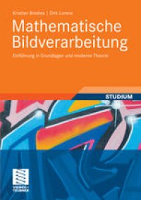 cover of the book Mathematische Bildverarbeitung: Einführung in Grundlagen und moderne Theorie