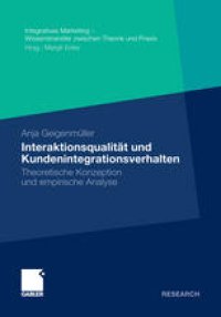 cover of the book Interaktionsqualität und Kundenintegrationsverhalten: Theoretische Konzeption und empirische Analyse