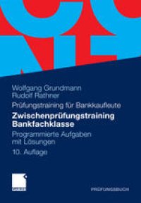 cover of the book Zwischenprüfungstraining Bankfachklasse: Programmierte Aufgaben mit Lösungen