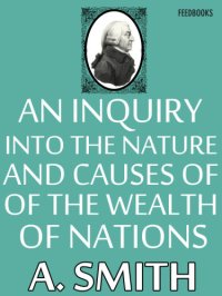 cover of the book An Inquiry into the Nature and Causes of the Wealth of Nations