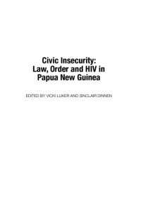 cover of the book Civic Insecurity: Law, Order and HIV in Papua New Guinea