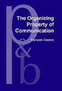 cover of the book The Organizing Property of Communication