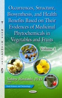 cover of the book Occurrences, Structure, Biosynthesis, and Health Benefits Based on Their Evidences of Medicinal Phytochemicals in Vegetables and Fruits