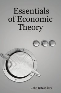 cover of the book Essentials of Economic Theory, as Applied to Modern Problems of Industry and Public Policy