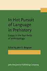 cover of the book In hot pursuit of language in prehistory : essays in the four fields of anthropology : in honor of Harold Crane Fleming