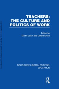 cover of the book Teachers: The Culture and Politics of Work