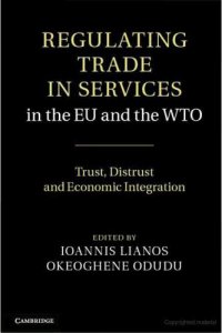 cover of the book Regulating Trade in Services in the EU and the WTO: Trust, Distrust and Economic Integration