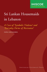 cover of the book Sri Lankan Housemaids in Lebanon: A Case of 'Symbolic Violence' and 'Everyday Forms of Resistance'