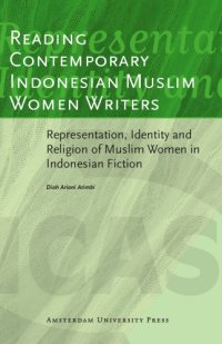 cover of the book Reading Contemporary Indonesian Muslim Women Writers: Representation, Identity and Religion of Muslim Women in Indonesian Fiction