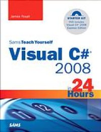 cover of the book Sams teach yourself Visual C# 2008 in 24 hours : complete starter kit