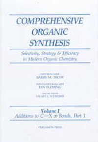 cover of the book Comprehensive organic synthesis : selectivity, strategy & efficiency in modern organic chemistry / volume 1, Additions to C-X [pi]-bonds, part 1 / ed. Stuart L. Schreiber