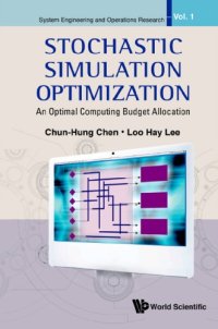 cover of the book Stochastic simulation optimization : an optimal computing budget allocation