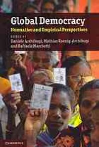 cover of the book Global democracy : normative and empirical perspectives