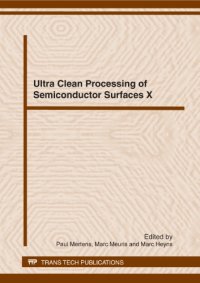 cover of the book Ultra clean processing of semiconductor surfaces XI : selected, peer reviewed papers from the 11th international symposium on ultra clean processing of semiconductor surfaces (UCPSS), September 17-19, 2012, Gent, Belgium