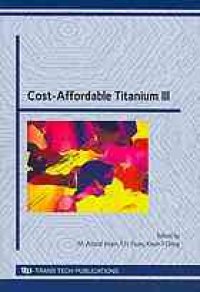 cover of the book Cost-affordable titanium III : selected, peer reviewed papers from the TMS 2010 spring Symposium on "Cost-affordable Titanium III"