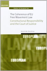 cover of the book The Coherence of EU Free Movement Law: Constitutional Responsibility and the Court of Justice