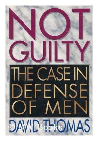 cover of the book Not Guilty: The Case in Defense of Men