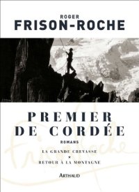 cover of the book Premier de cordée: suivi de La grande crevasse et Retour à la montagne