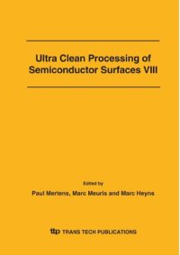 cover of the book Ultra clean processing of semiconductor surfaces VIII : UCPSS 2006 : selected, peer reviewed papers from the 8th international symposium on ultra clean processing of semiconductor surfaces (UCPSS) held in Antwerp, Belgium, September 18-20, 2006