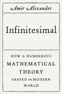 cover of the book Infinitesimal: How a Dangerous Mathematical Theory Shaped the Modern World