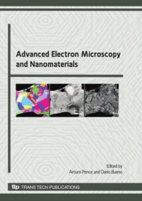 cover of the book Advanced electron microscopy and nanomaterials : selected, peer reviewed papers from the First Joint Advanced Electron Microscopy School for Nanomaterials and the Workshop on Nanomaterials (AEM-NANOMAT '09), Saltillo (Coahuila) México, September 29th-Oct