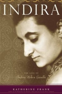 cover of the book Indira: The Life of Indira Nehru Gandhi