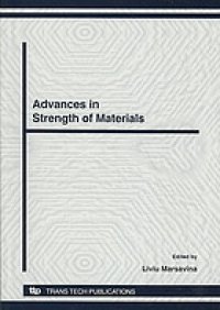 cover of the book Advances in strength of materials : selected peer reviewed papers from the Strength of Materials Laboratory at 85 years, 21-22 November 2008, Timisoara, Romania