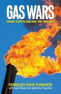 cover of the book Gas Wars - Crony Capitalism and the Ambanis