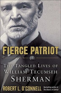 cover of the book Fierce Patriot: The Tangled Lives of William Tecumseh Sherman