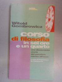 cover of the book Corso di filosofia in sei ore e un quarto. Una dissacrante storia del pensiero ridotta all'osso