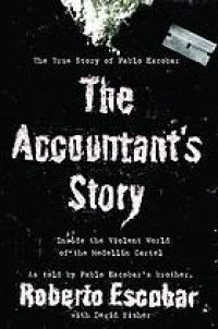 cover of the book The accountant's story : inside the violent world of the Medellín cartel