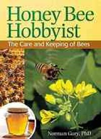 cover of the book Honey bee hobbyist : the care and keeping of bees