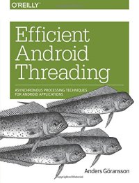 cover of the book Efficient Android Threading: Asynchronous Processing Techniques for Android Applications