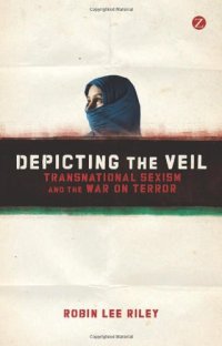 cover of the book Depicting the Veil: Transnational Sexism and the War