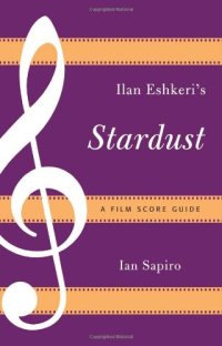 cover of the book Ilan Eshkeri's Stardust: A Film Score Guide