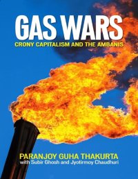 cover of the book Gas Wars: Crony Capitalism and the Ambanis