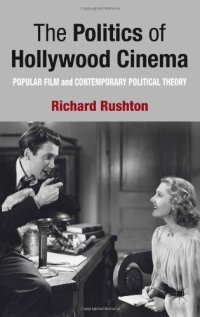 cover of the book The Politics of Hollywood Cinema: Popular Film and Contemporary Political Theory