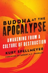 cover of the book Buddha at the Apocalypse: Awakening from a Culture of Destruction