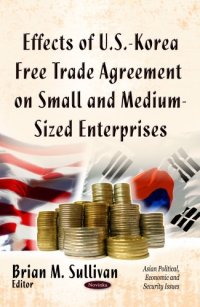 cover of the book Effects of U.S.- Korea Free Trade Agreement on Small and Medium-sized Enterprises