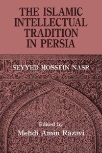 cover of the book The Islamic Intellectual Tradition in Persia