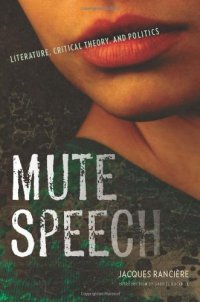 cover of the book Mute Speech: Literature, Critical Theory, and Politics