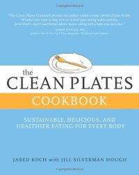 cover of the book The Clean Plates Cookbook: Sustainable, Delicious, and Healthier Eating for Every Body