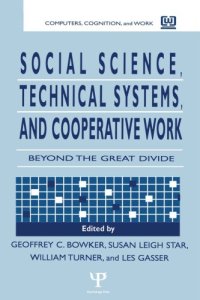 cover of the book Social Science, Technical Systems, and Cooperative Work: Beyond the Great Divide