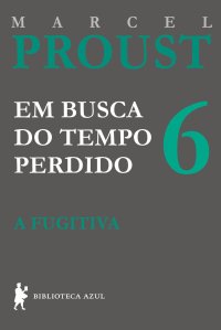 cover of the book Em Busca do Tempo Perdido vol. 6 - A Fugitiva