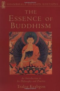 cover of the book The Essence of Buddhism: An Introduction to Its Philosophy and Practice