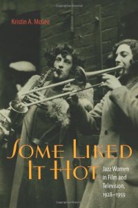 cover of the book Some Liked It Hot: Jazz Women in Film and Television, 1928-1959