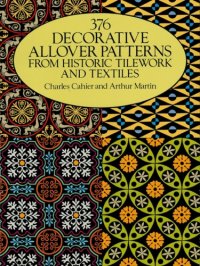 cover of the book 376 decorative allover patterns : from historic tilework and textiles