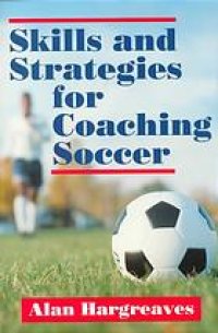 cover of the book Skills and strategies for coaching soccer